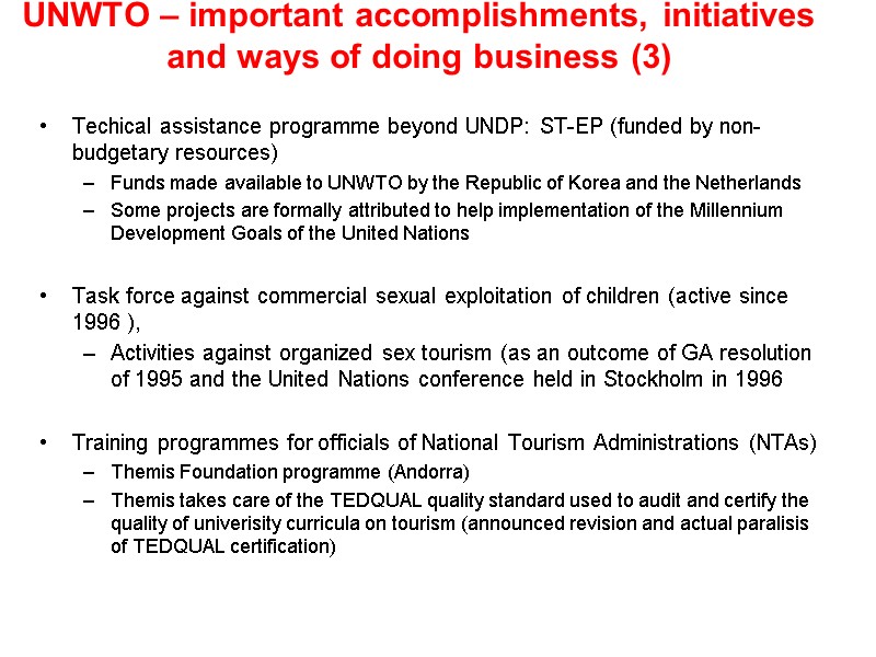 UNWTO – important accomplishments, initiatives and ways of doing business (3) Techical assistance programme